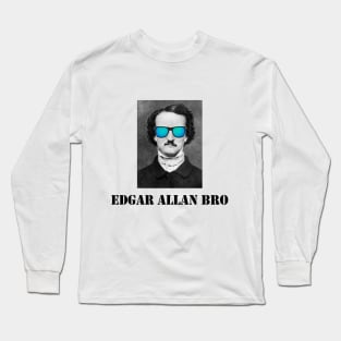 Edgar Allan Bro Long Sleeve T-Shirt